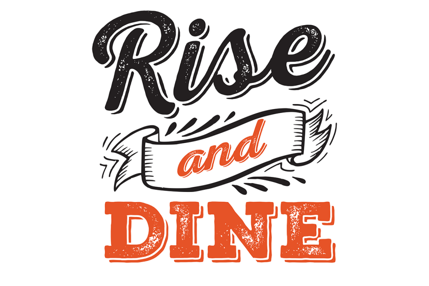 Illustration that says Rise and Dine